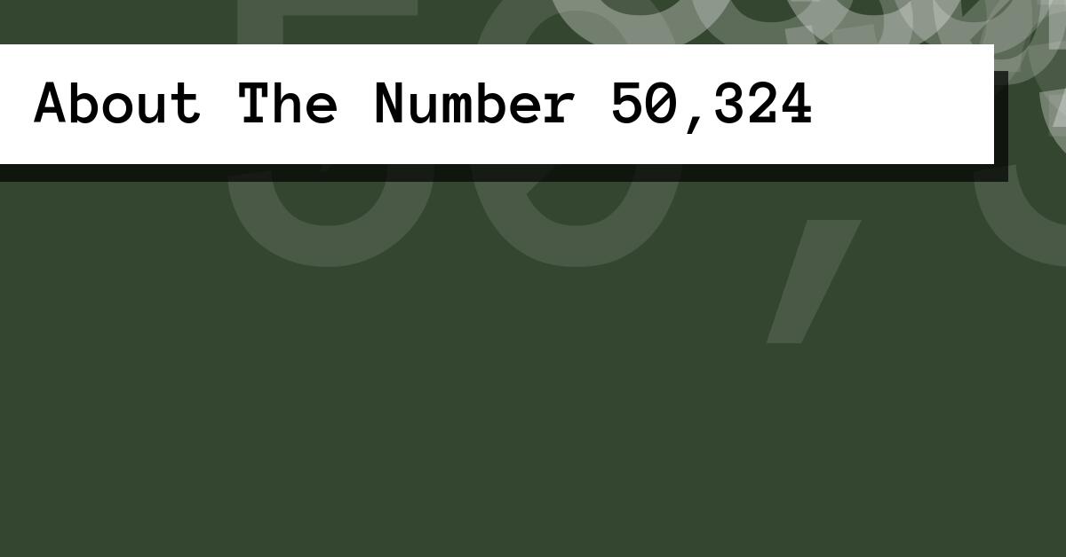 About The Number 50,324