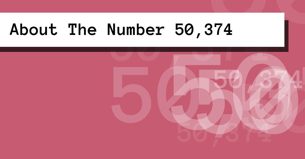 About The Number 50,374