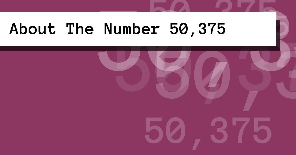 About The Number 50,375
