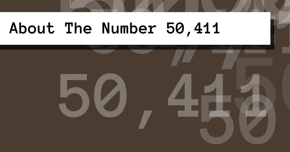 About The Number 50,411