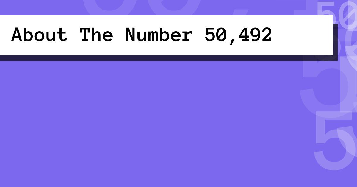 About The Number 50,492