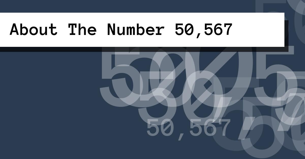 About The Number 50,567