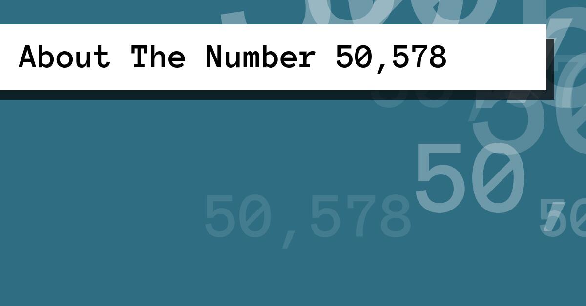 About The Number 50,578