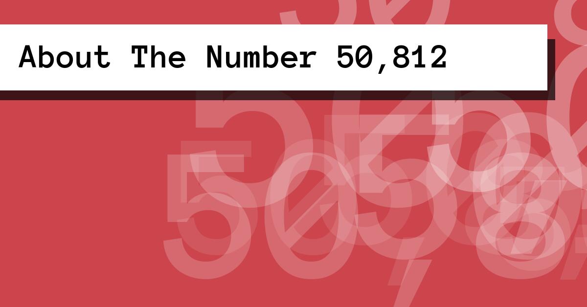 About The Number 50,812