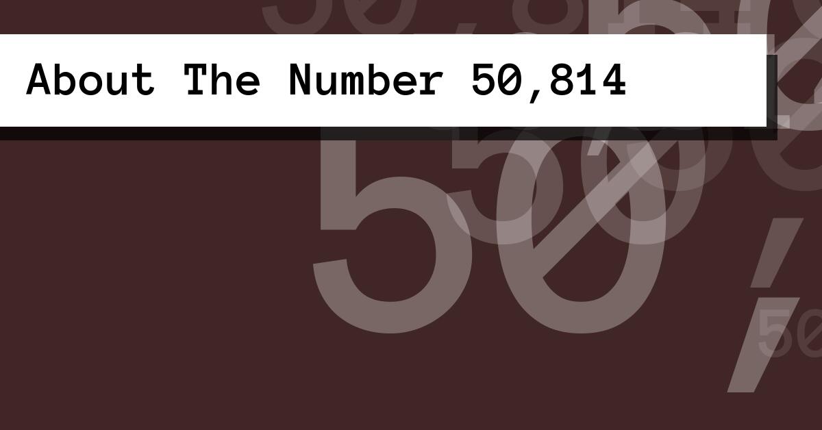 About The Number 50,814