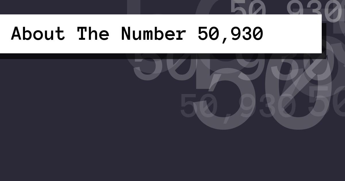 About The Number 50,930