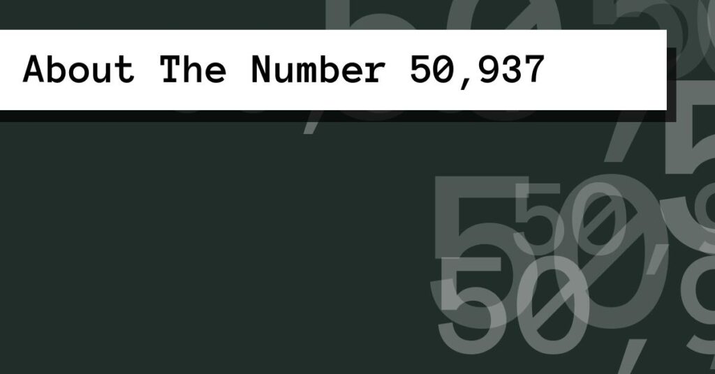 About The Number 50,937