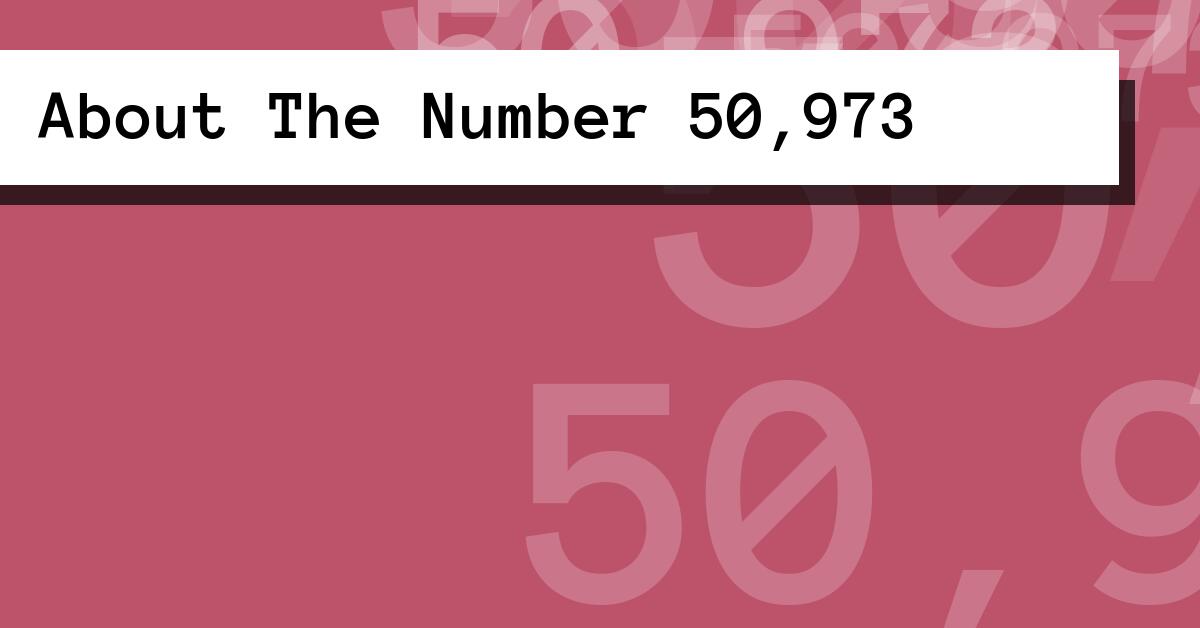 About The Number 50,973