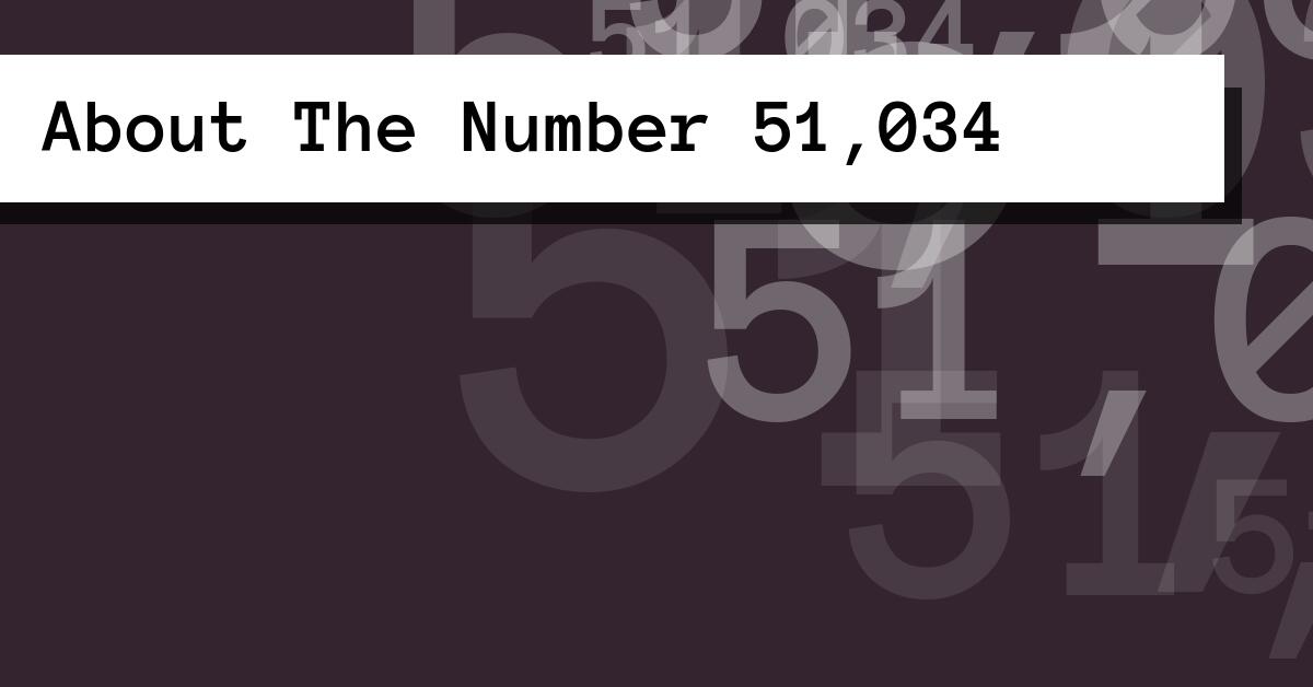About The Number 51,034