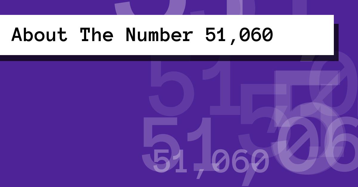 About The Number 51,060