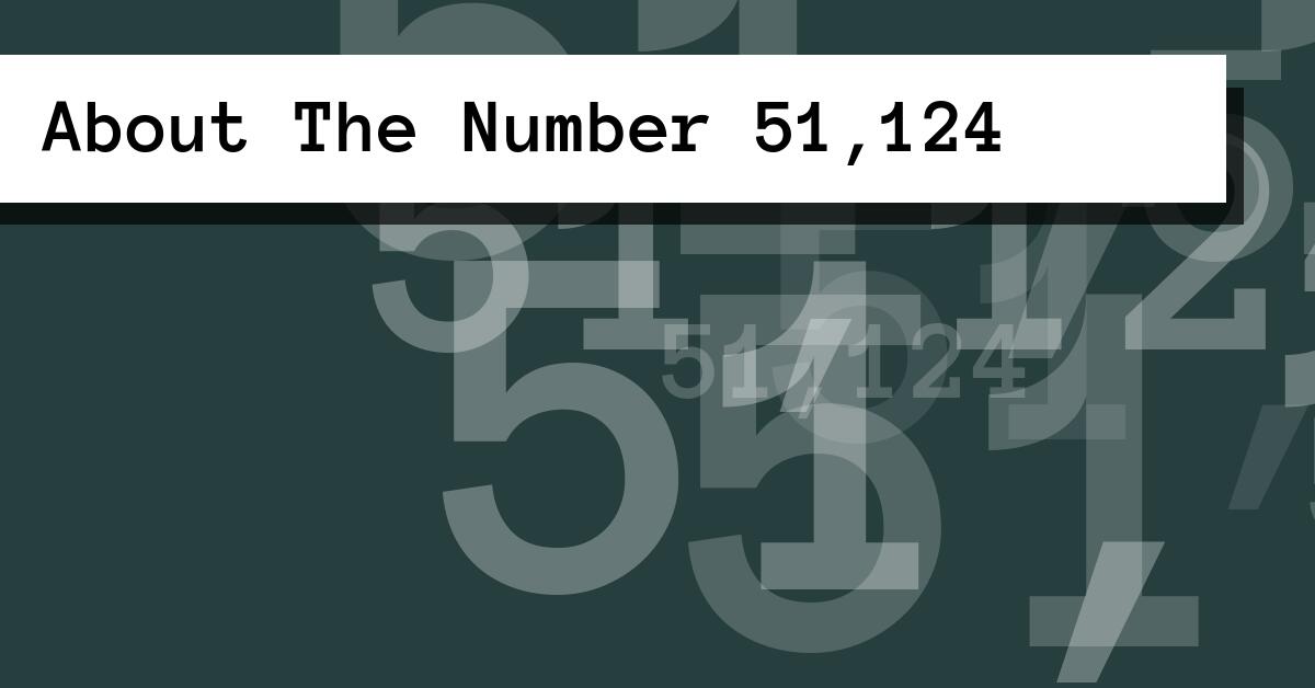 About The Number 51,124