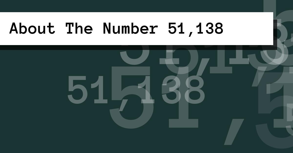 About The Number 51,138
