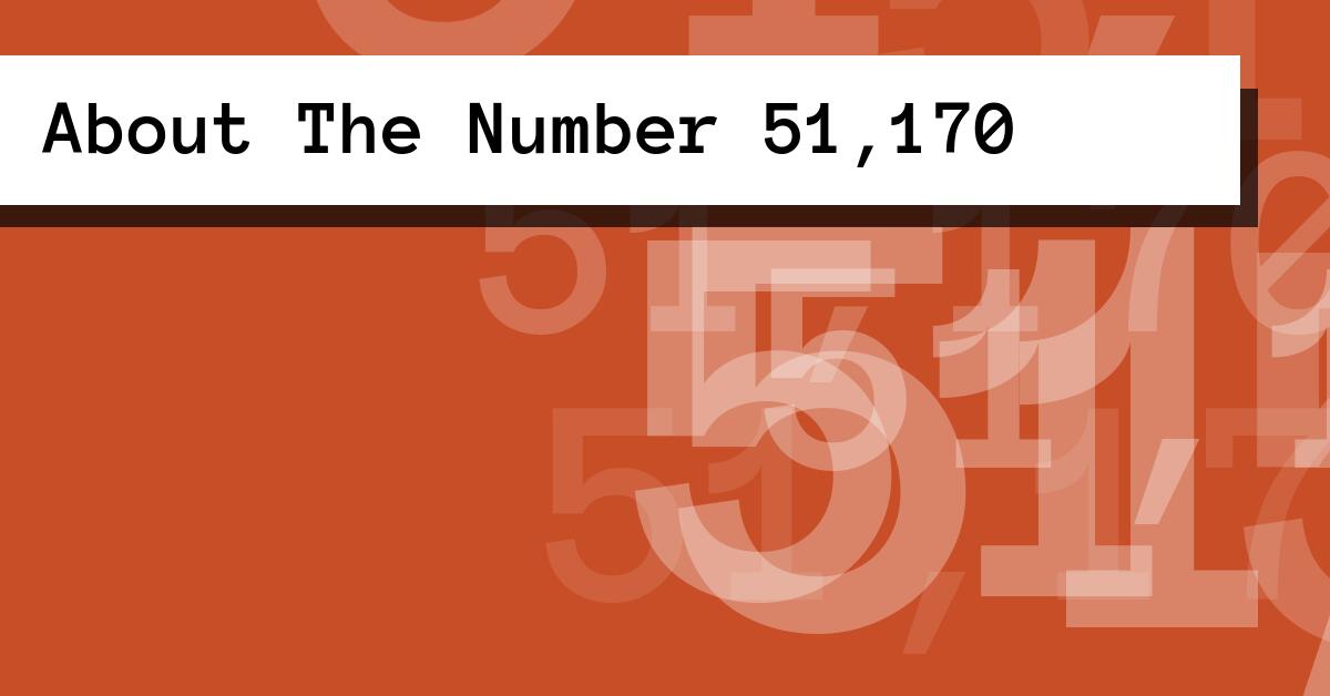 About The Number 51,170
