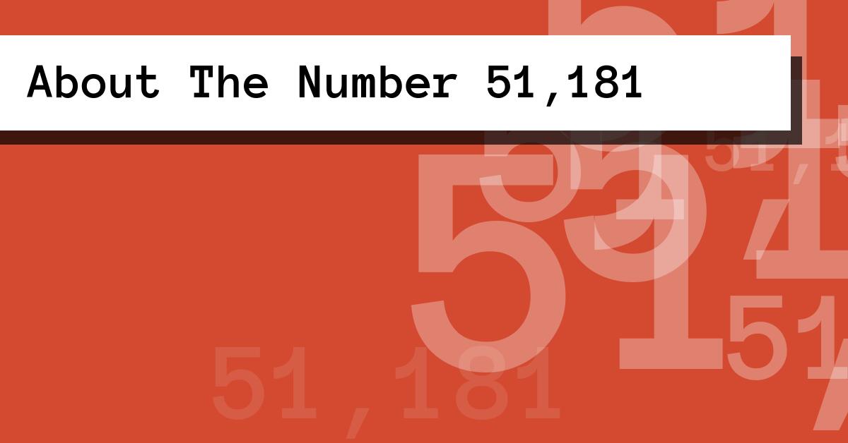 About The Number 51,181