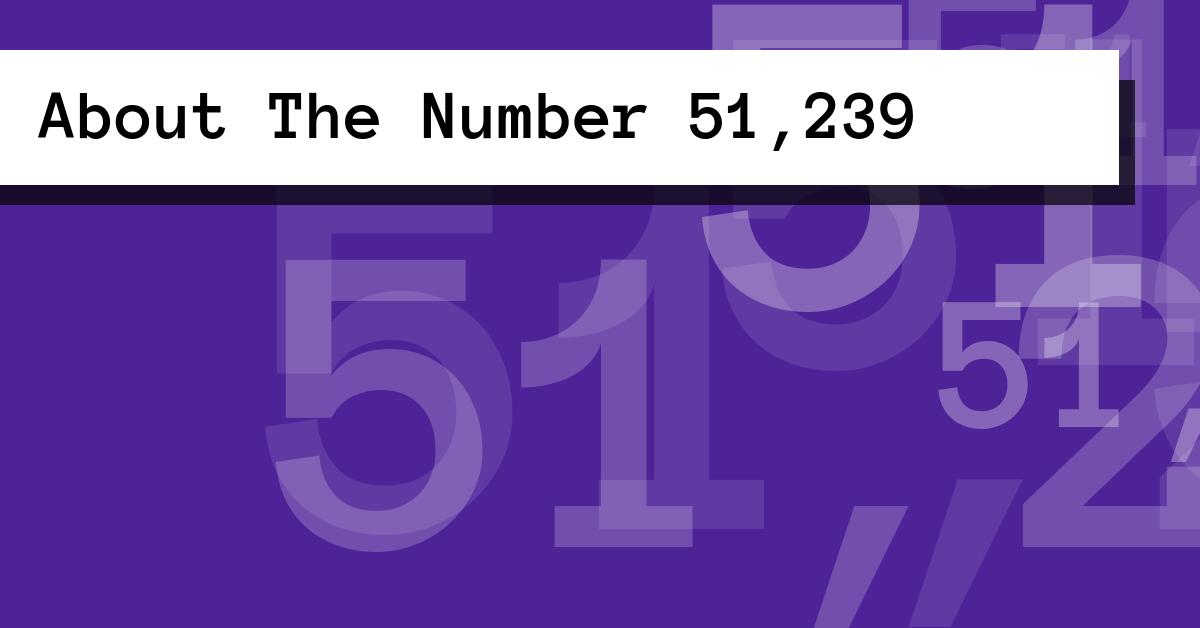 About The Number 51,239
