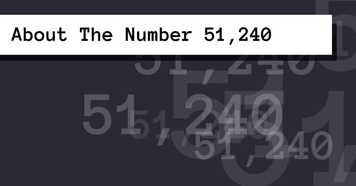 About The Number 51,240