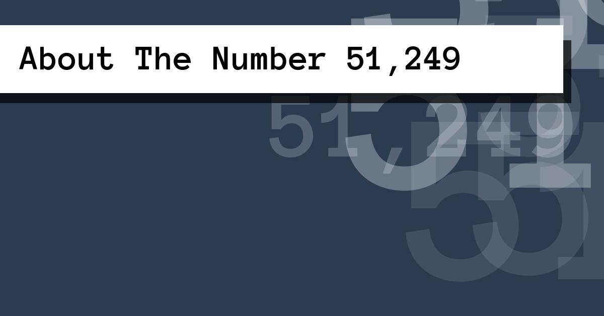 About The Number 51,249