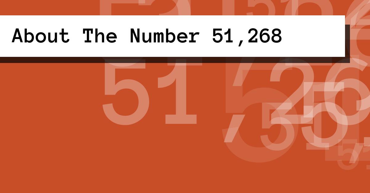 About The Number 51,268