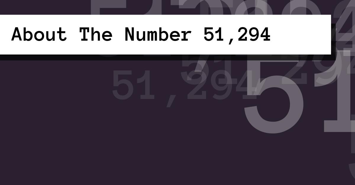 About The Number 51,294