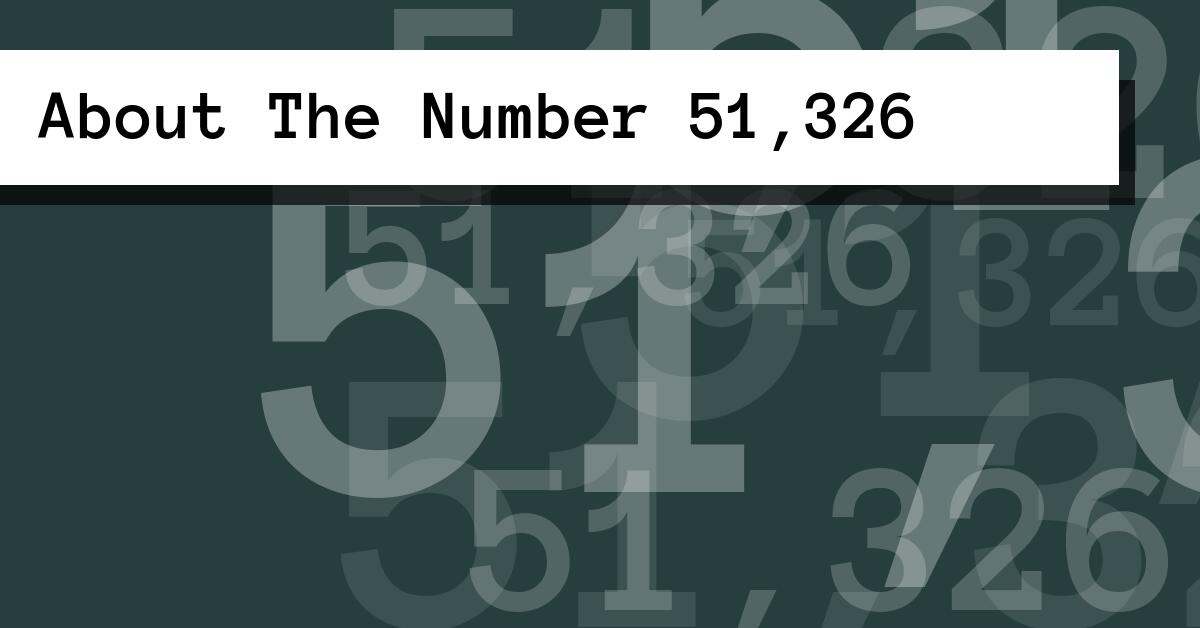 About The Number 51,326
