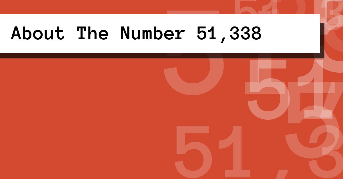 About The Number 51,338