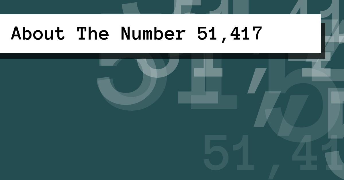 About The Number 51,417