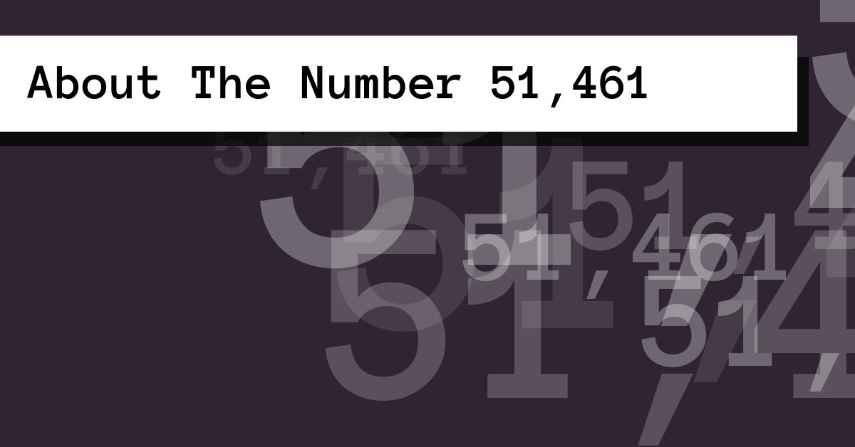 About The Number 51,461