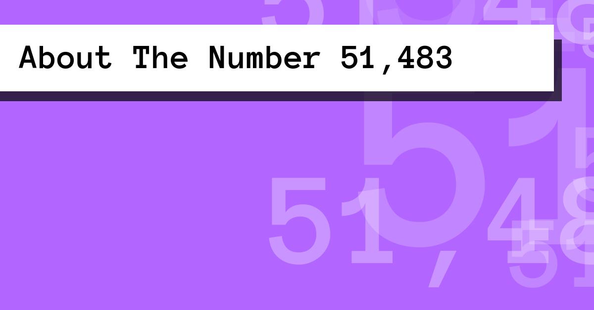 About The Number 51,483