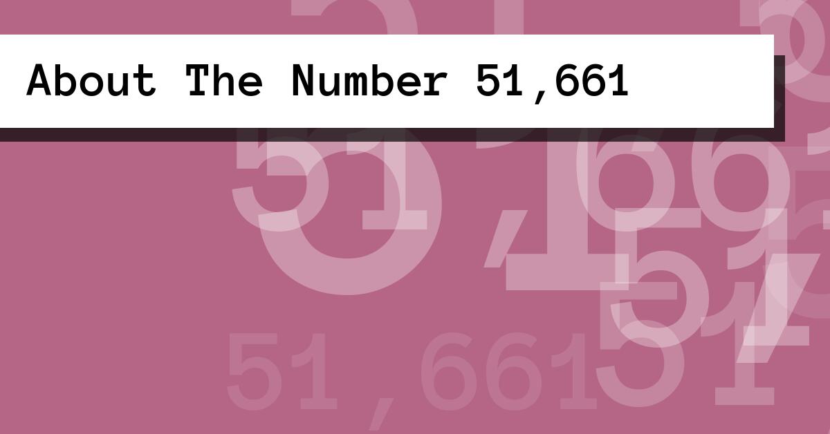 About The Number 51,661