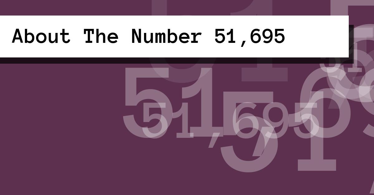 About The Number 51,695
