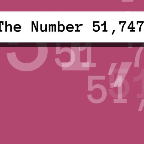 About The Number 51,747