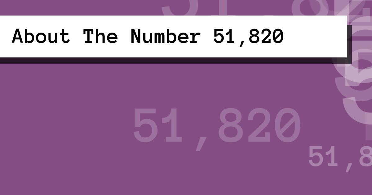 About The Number 51,820