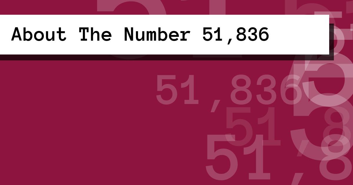About The Number 51,836