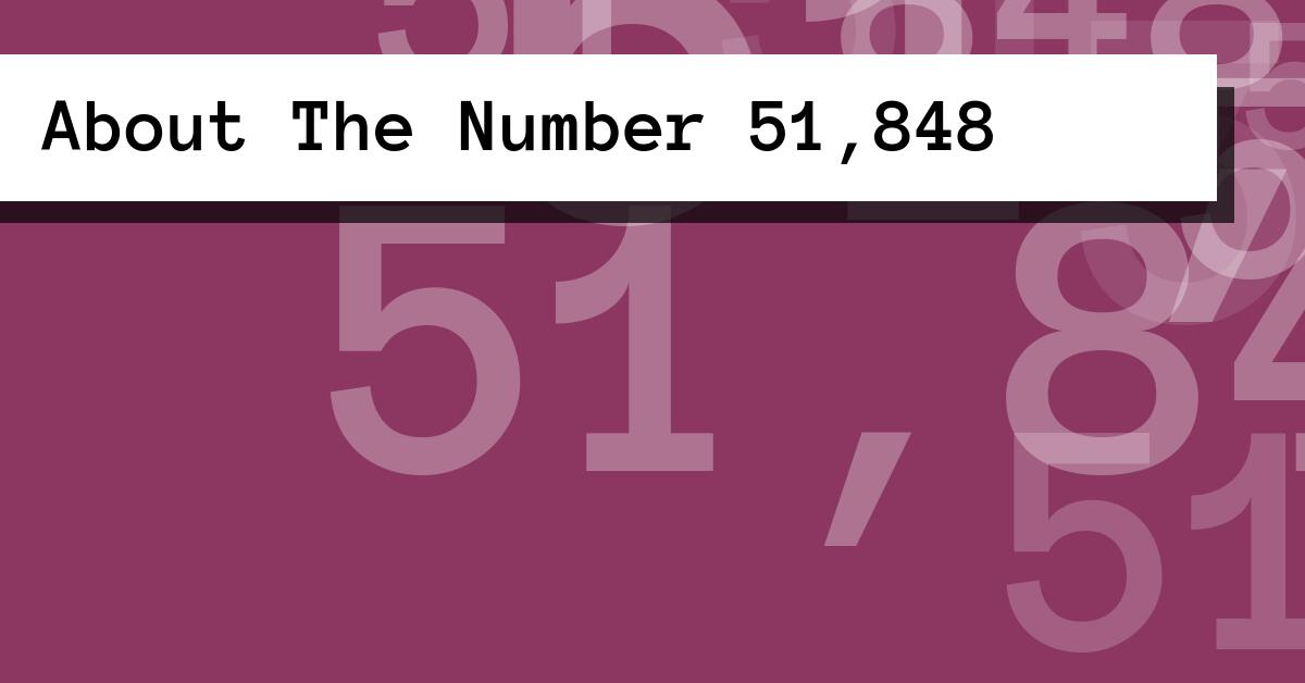 About The Number 51,848