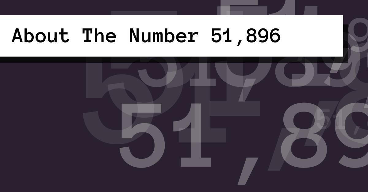 About The Number 51,896