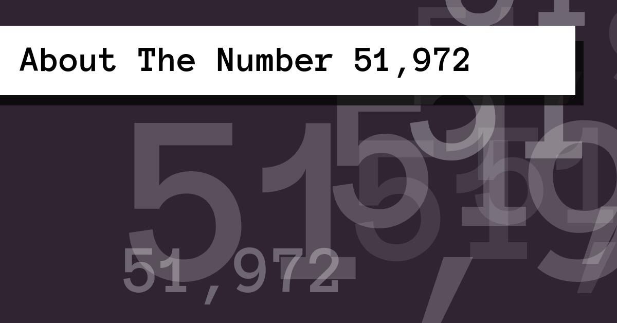 About The Number 51,972