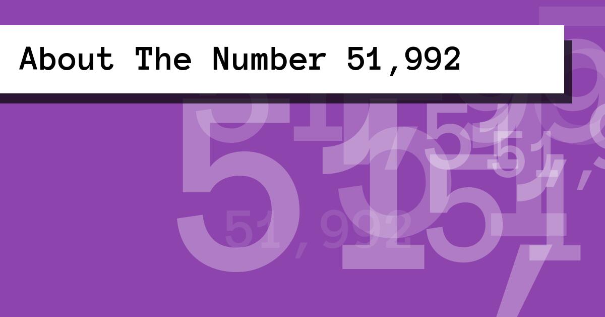About The Number 51,992