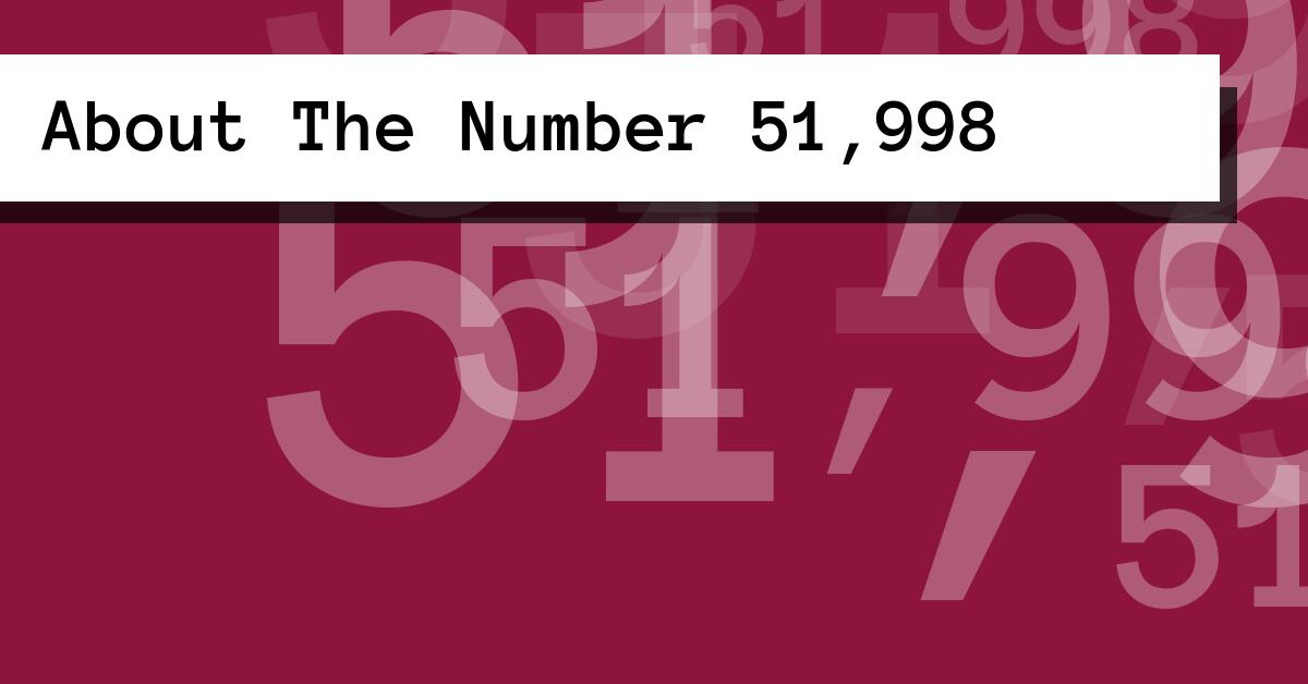 About The Number 51,998