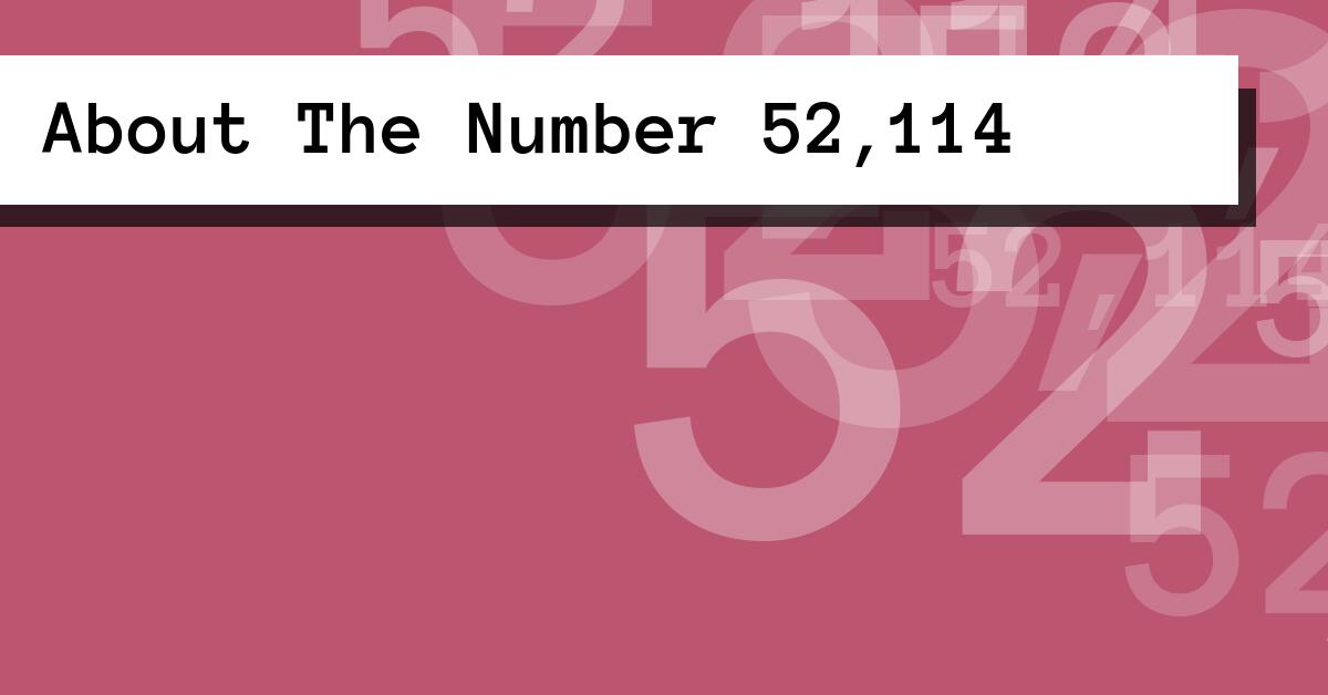 About The Number 52,114
