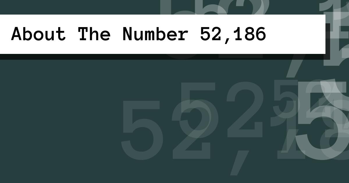 About The Number 52,186