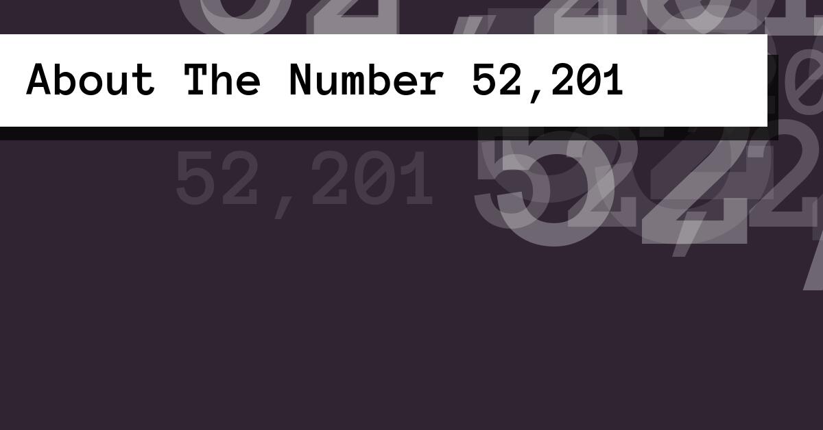 About The Number 52,201