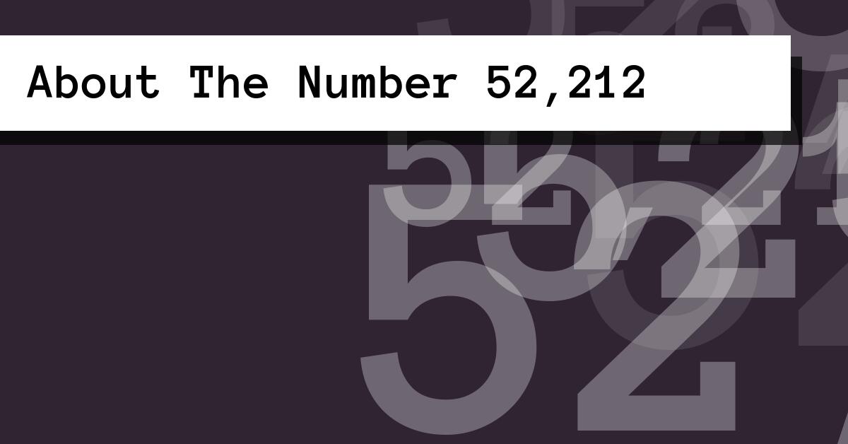 About The Number 52,212