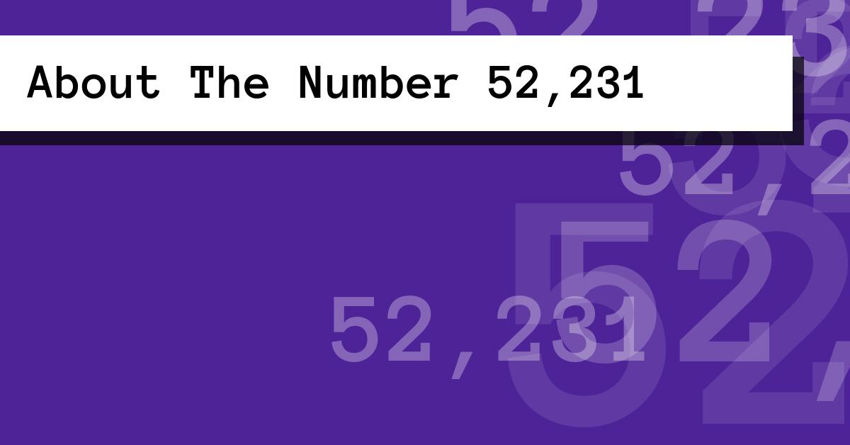 About The Number 52,231