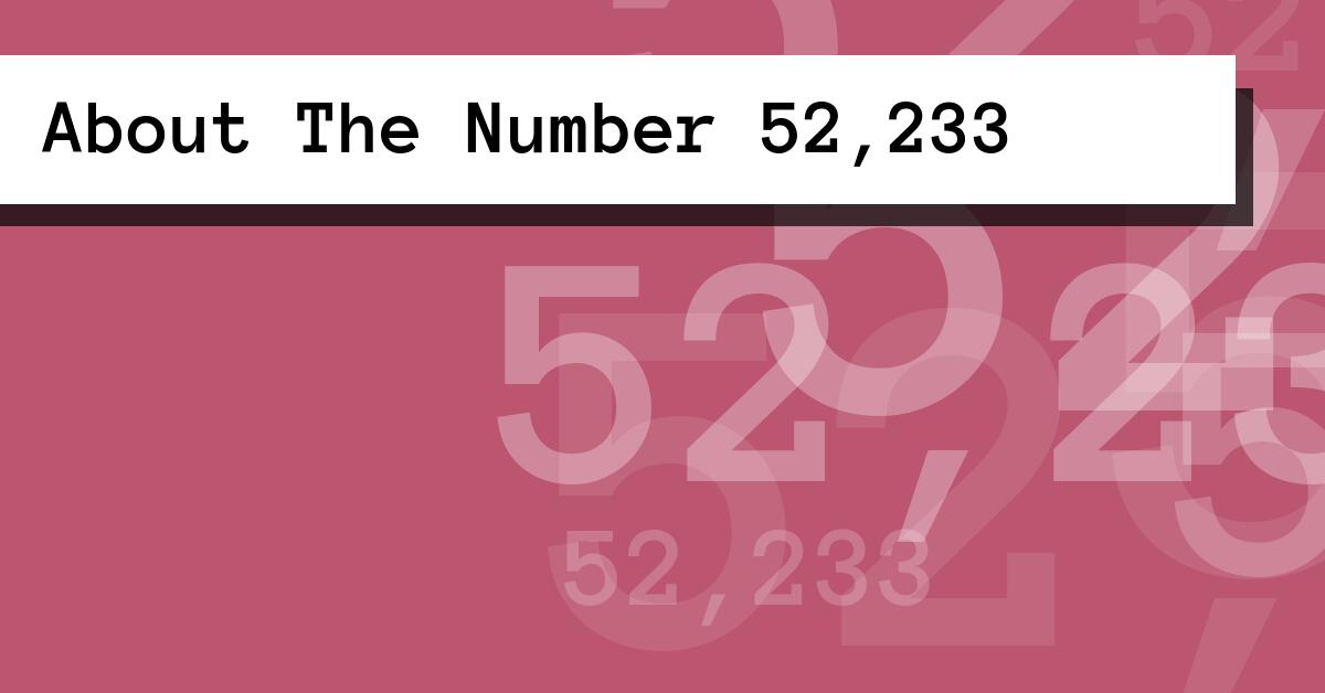 About The Number 52,233