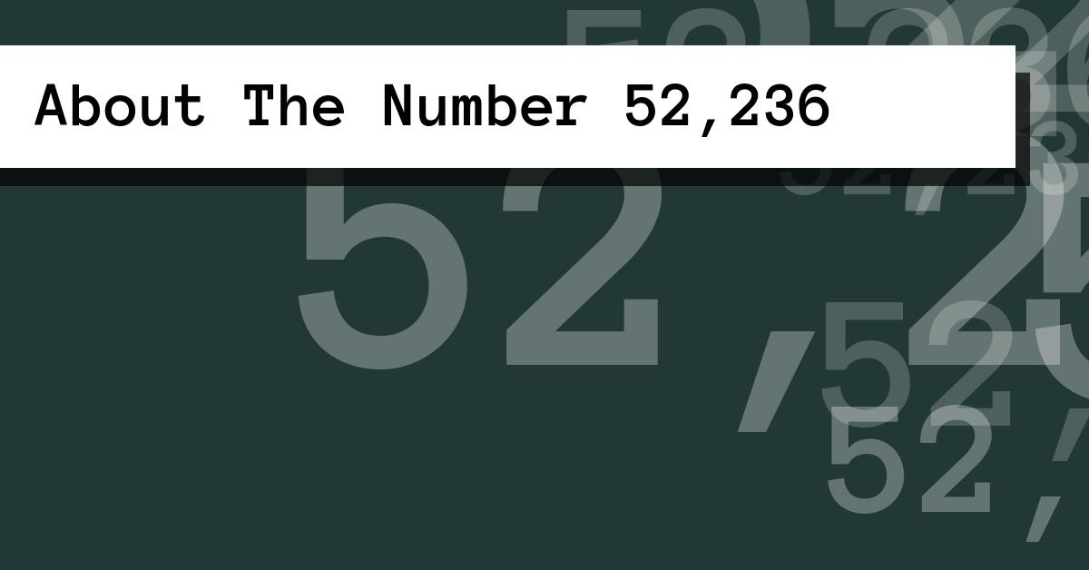 About The Number 52,236
