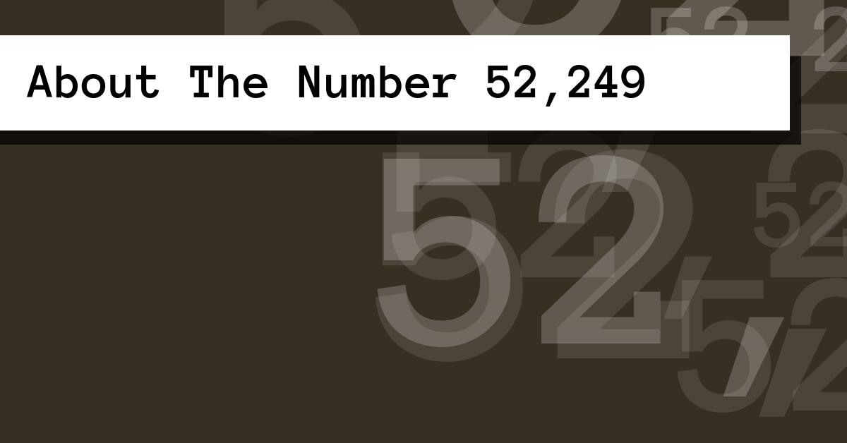 About The Number 52,249