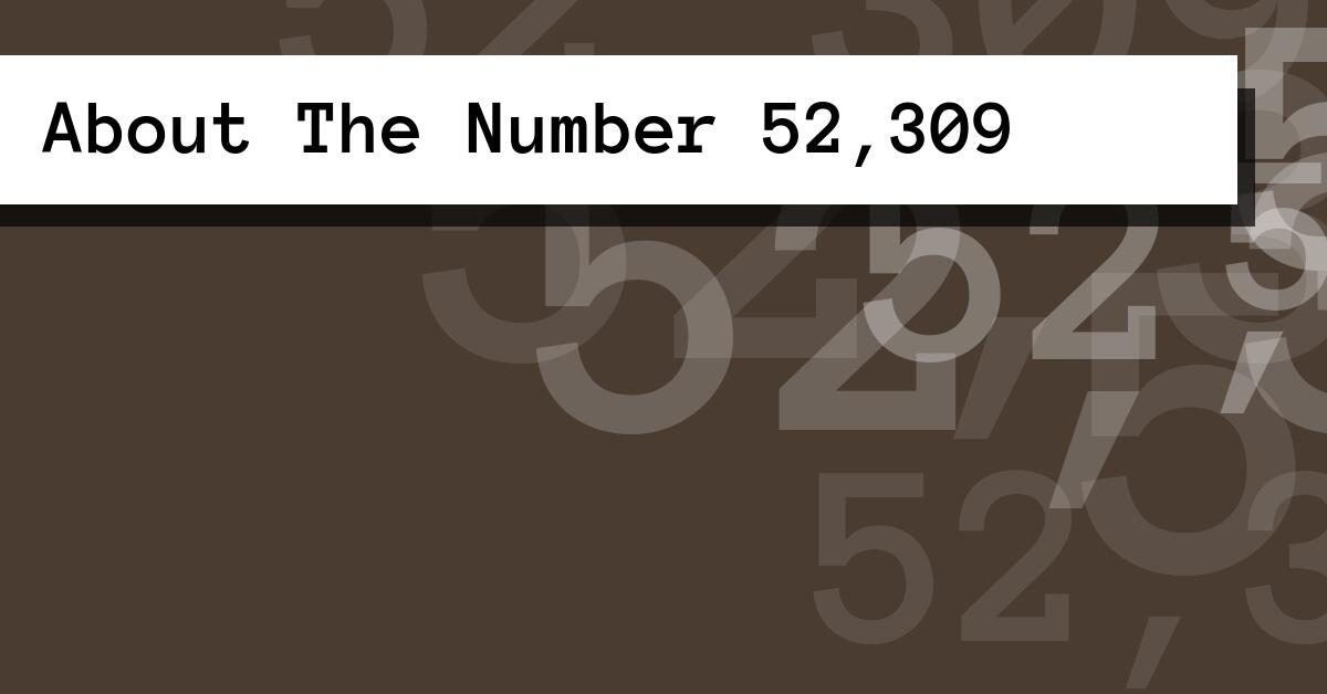 About The Number 52,309