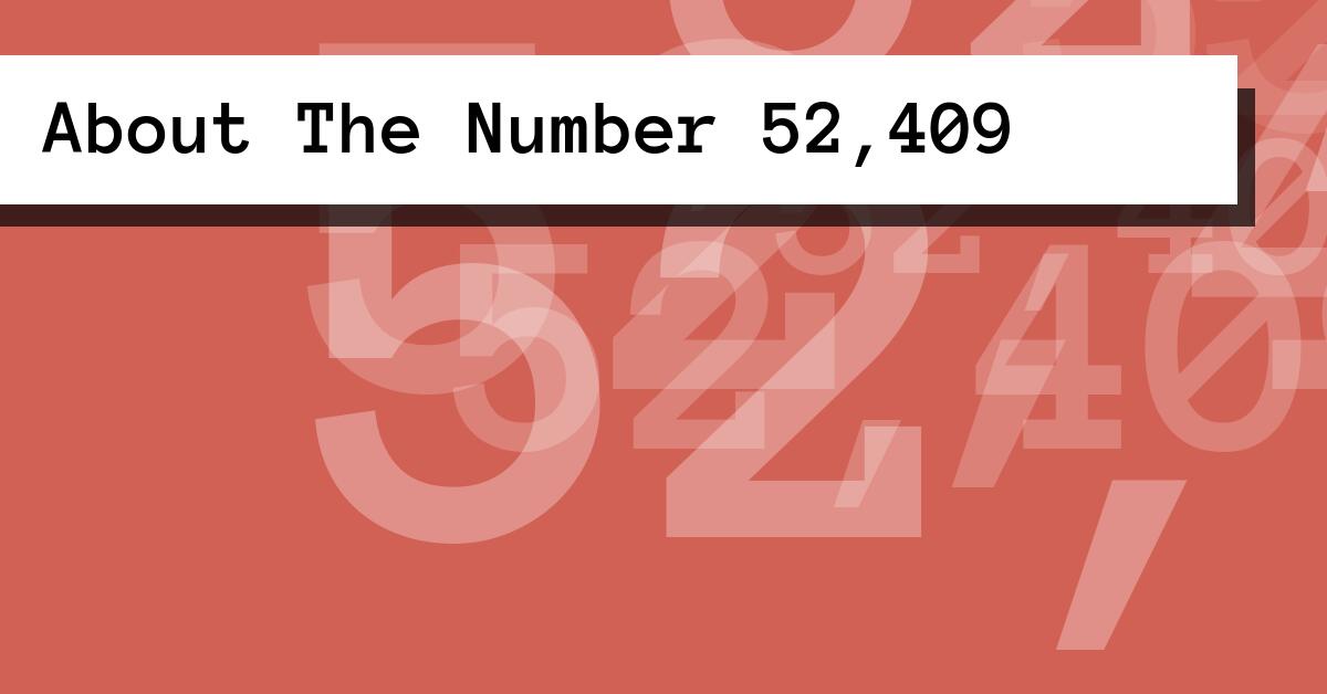 About The Number 52,409
