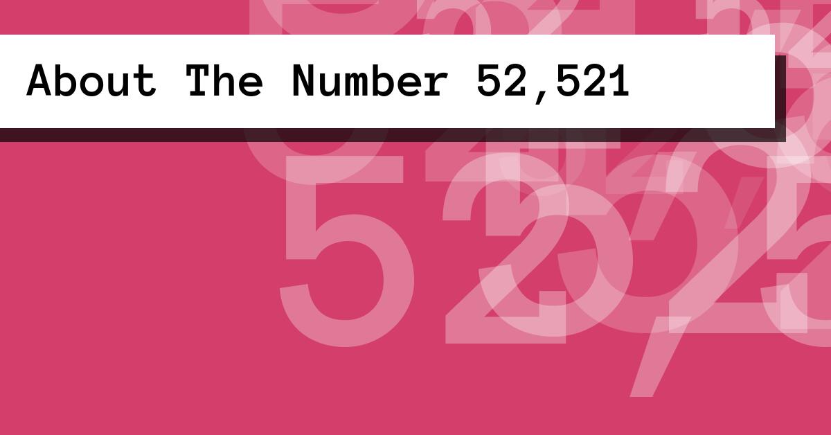 About The Number 52,521