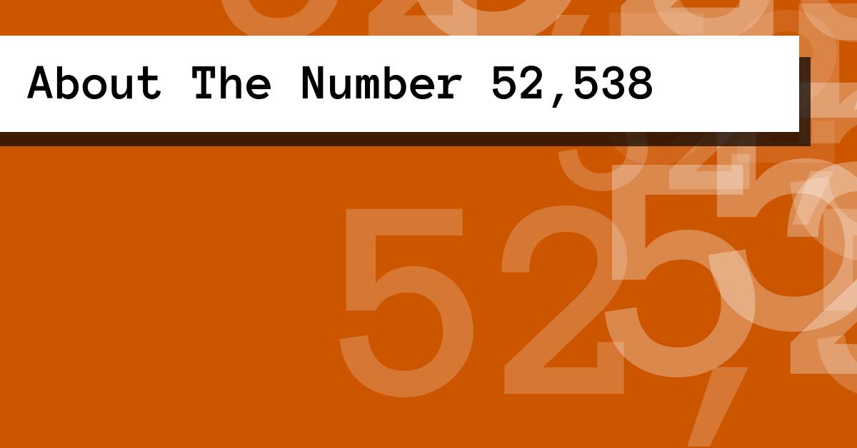 About The Number 52,538